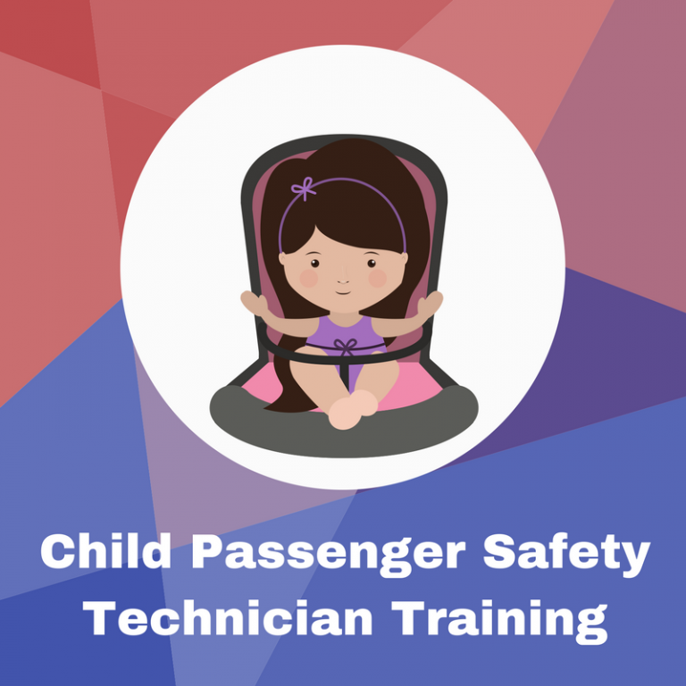 Child Passenger Safety Technician Training CMRETAC